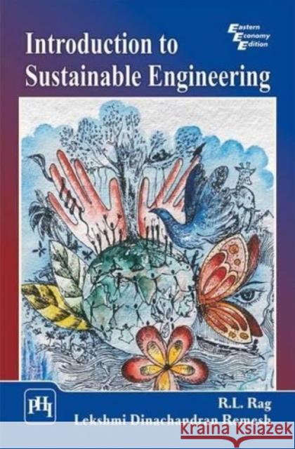 Introduction to Sustainable Engineering  Rag, R. L.|||Remesh, Lekshmi Dinachandran 9788120351530 