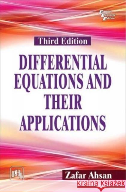 Differential Equations and Their Appilcations Zafar Ahsan   9788120352698 PHI Learning