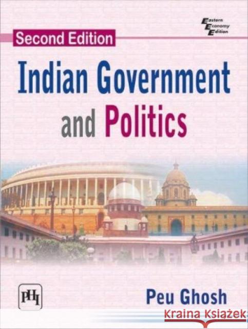 Indian Government and Politics Peu Ghosh   9788120353183 PHI Learning