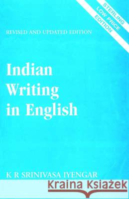 Indian Writing in English K R Srinivasa Iyengar, Prema Nandakumar 9788120704435 Sterling Publishers Pvt.Ltd