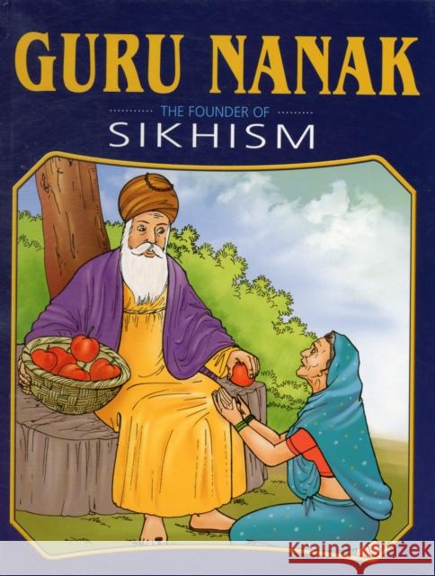 Guru Nanak: Founder of Sikhism Sterling Publishers 9788120762749 Sterling Publishers Pvt.Ltd