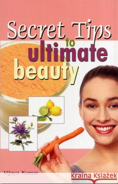 Secret Tips to Ultimate Beauty Vijaya Kumar 9788120770393