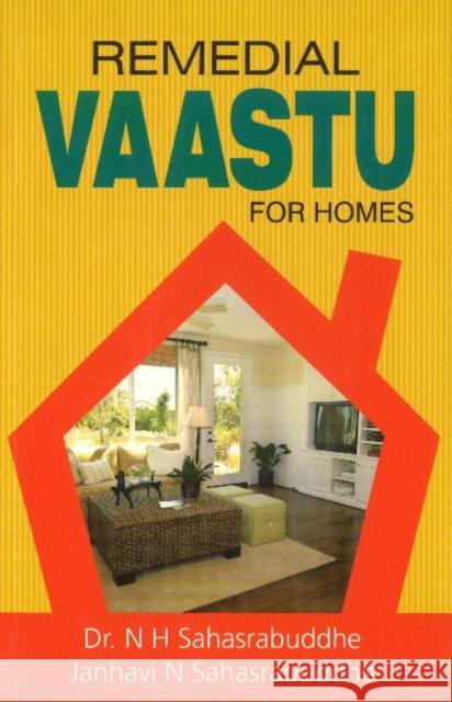Remedial Vaastu for Homes N H Dr Sahasrabudhe, Janhavi N Sahasrabuddhe 9788120773196 Sterling Publishers Pvt.Ltd