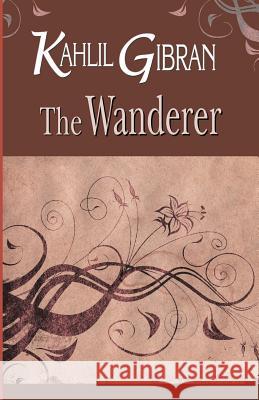 The Wanderer Kahlil Gibran 9788120794580 Sterling Publishers Pvt. Ltd