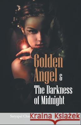 Golden Angle & The Darkness of Midnight Satyapal Chandra 9788128835339