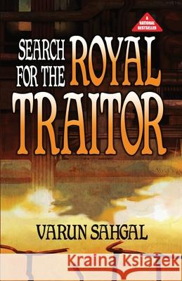 Search for the Royal Traitor Sahgal, Varun 9788128836688