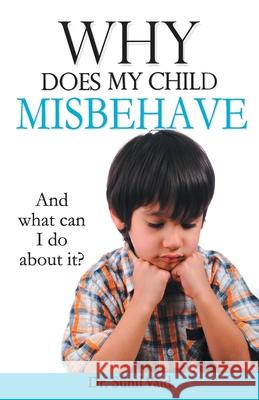 Why Does My Child Misbehave Sunil Vaid 9788128837586