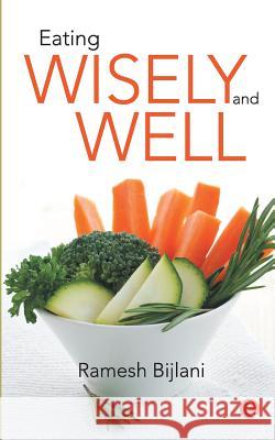 Eating Wisely And Well Bijlani, Ramesh 9788129119971 Rupa Publications