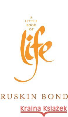 A Little Book of Life Ruskin Bond 9788129120090 Rupa Publications