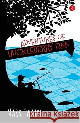 The adventures of Huckleberry finn Twain, Mark 9788129120922