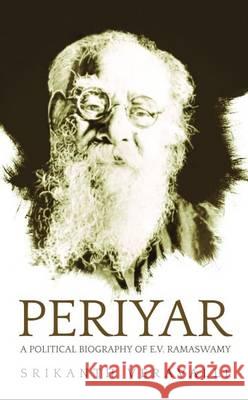 Periyar: The Political Biography of E.V. Ramasamy Jeyaraman, Bala 9788129123855