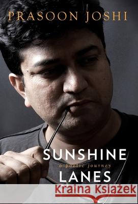 Sunshine Lanes: A Poetic Journey Prasoon Joshi 9788129123862