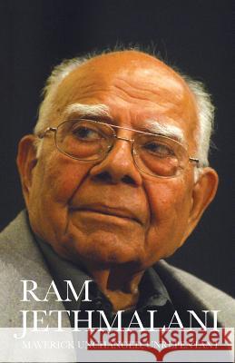 Maverick Unchanged, Unrepentant RAM Jethmalani 9788129123916 Rainlight