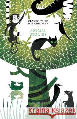 Classic Tales for Children: Animal Stories O'Brien, Terry 9788129124050