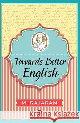 Towards Better English M. Rajaram 9788129129178 Rupa Publications