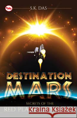 Destination Mars S. K. Das 9788129129390 Rupa Publications India Pvt. Ltd