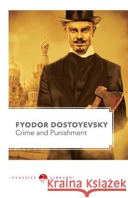 Crime and Punishment by Fyodor Dostoyevsky Dostoevsky, Fyodor 9788129129475