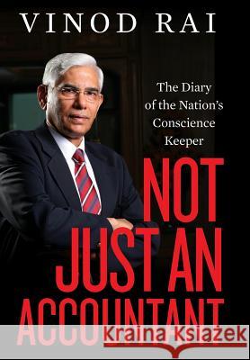 Not Just an Accountant: The Diary of the Nation's Conscience Keeper Vinod Rai A. P. J. Abdu 9788129134615 Rupa Publications