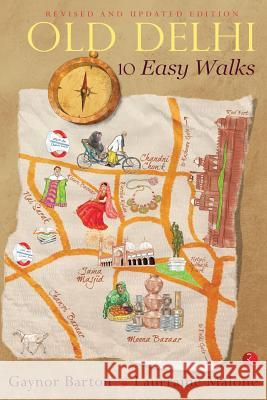 Old Delhi: 10 Easy Walks Gaynor Barton Laurraine Malone 9788129134769 Rupa Publications India