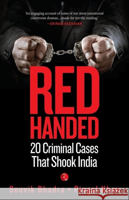 Red-Handed: 20 Criminal Cases That Shook India Bhadra Souvik Souvik Bhadra 9788129134813 Rupa Publications India