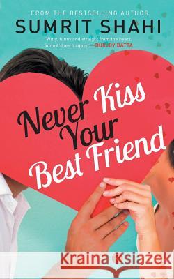 Never Kiss your Best Friend Shahi, Sumrit 9788129134851