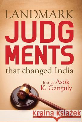 Landmark Judgments that Changed India Ganguly, Asok K. 9788129135087 RUA Publications