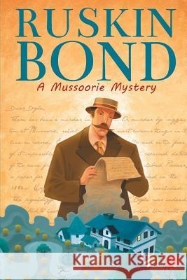 A Mussoorie Mystery Ruskin Bond 9788129135827 Rupa Publications