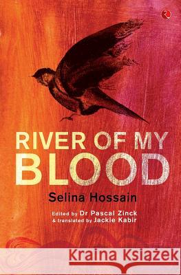 River of My Blood Selina Hossain Pascal Zinck Jackie Kabir 9788129137340