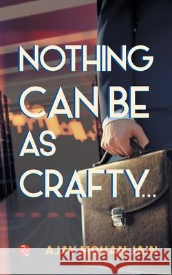 Nothing Can Be as Crafty Jain, Ajay Mohan 9788129137609 RUA Publications