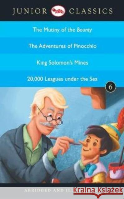 Junior Classicbook 6 (the Mutiny of the Bounty, the Adventures of Pinocchio, King Solomon's Mines, 20,000 Leagues Under the Sea) (Junior Classics) John Barrow 9788129138903