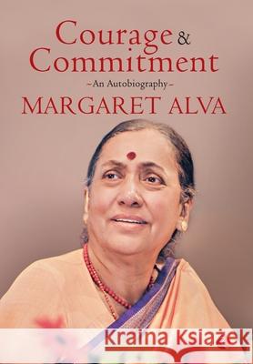 Courage & Commitment: An Autobiography Margaret Alva 9788129139566