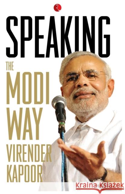 Speaking: The Modi Way Virender Kapoor 9788129139696 Rupa & Co