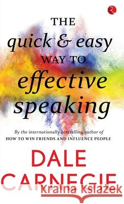 The Quick & Easy Way To Effective Speaking Dale Carnegie 9788129140203 Rupa Publications