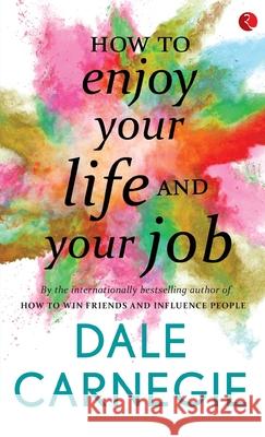 How to Enjoy your life and your job Carnegie, Dale 9788129140210