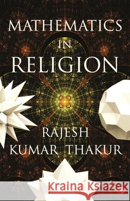Mathematics in Religion Rajesh Thakur 9788129142030