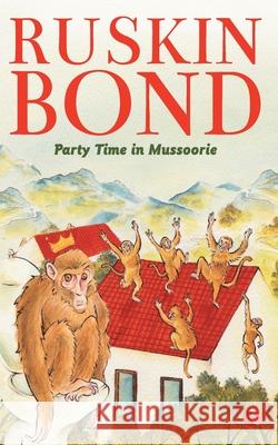 Party Time In Mussoorie Ruskin Bond 9788129144492 Rupa Publications