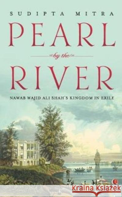 Pearl by the River Sudipta Mitra 9788129144881 Rupa Publications