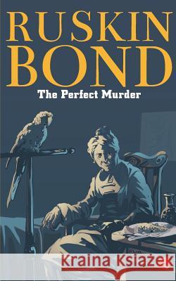 The Perfect Murder Ruskin Bond 9788129144973 Rupa Publications