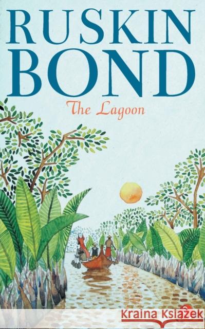 The Lagoon Ruskin Bond 9788129145277 Rupa Publications