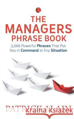 The Managers Phrase Book Patrick Alain 9788129145482 Rupa Publications