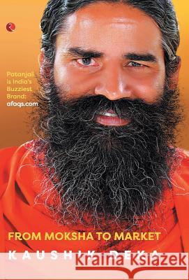 The Baba Ramdev Phenomenon Kaushik Deka 9788129146373