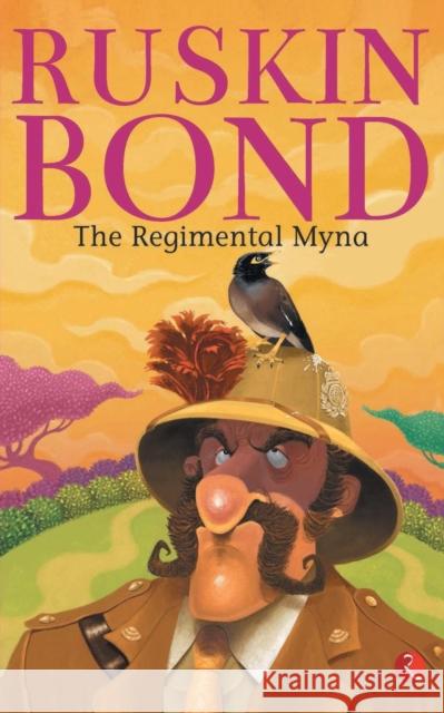 The Regimented Mynah Ruskin Bond 9788129147493 Rupa Publications