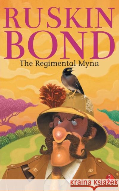 The Regimented Mynah Ruskin Bond 9788129147493