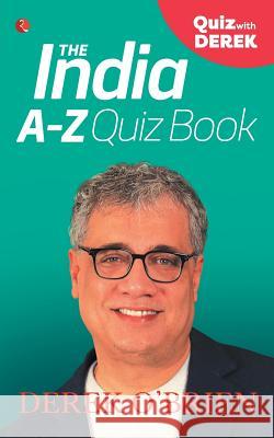 The India A-Z Quiz Book Derek O'Brien 9788129148278 Rupa Publications