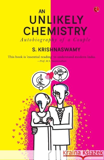 An Unlikely Chemistry: Autobiography of a Couple Krishnaswamy, S. 9788129149152