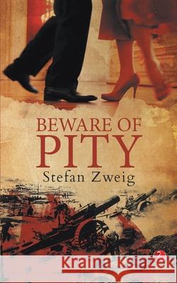 Beware of Pity Stefan Zweig 9788129151230