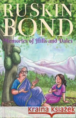Memories of Hills and Dales Bond, Ruskin 9788129151421