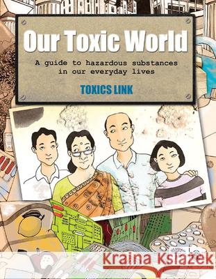 Our Toxic World : A Guide to Hazardous Substances in our Everyday Lives  9788132103066 