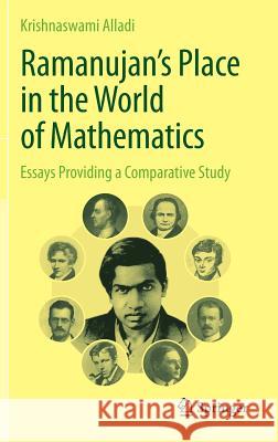 Ramanujan's Place in the World of Mathematics: Essays Providing a Comparative Study Alladi, Krishnaswami 9788132207665 Springer