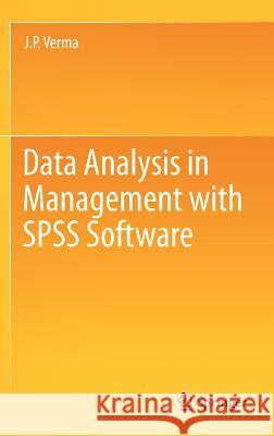 Data Analysis in Management with SPSS Software JP Verma 9788132207856 0